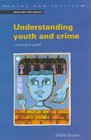 Understanding Youth and Crime Listening to Youth