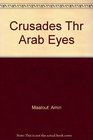 Crusades Thr Arab Eyes