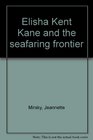 Elisha Kent Kane and the seafaring frontier