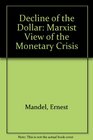 Decline of the Dollar Marxist View of the Monetary Crisis