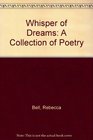 Whisper of Dreams A Collection of Poetry