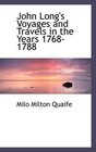 John Long's Voyages and Travels in the Years 17681788