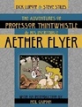 The Adventures of Professor Thintwhistle and His Incredible Aether Flyer