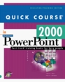 Quick Course in Microsoft PowerPoint 2000