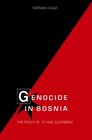 Genocide in Bosnia The Policy of Ethnic Cleansing