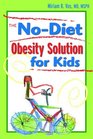 The NoDiet Obesity Solution for Kids