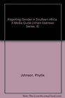 Reporting Gender in Southern Africa A Media Guide