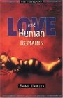 Love and Human Remains Unidentified Human Remains and the True Nature of Love