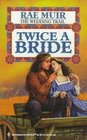 Twice a Bride (Harlequin Historical, No 414)