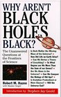 Why Aren't Black Holes Black