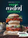 Hot for Food's Vegan Comfort Cooking 111 Recipes to Feed Your Face