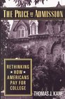The Price of Admission Rethinking How Americans Pay for College