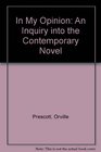 In My Opinion An Inquiry into the Contemporary Novel