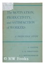 Motivation Productivity and Satisfaction of Workers
