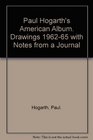 Paul Hogarth's American Album  Drawings 1962  65 with Notes from a Journal