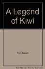 A Legend of Kiwi