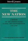 The New Nation A History of the United States During the Confederation 17811789