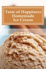 Taste of Happiness Homemade Ice Cream