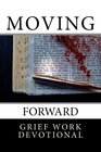 Moving Forward Grief Work Devotional