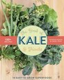 The Book of Kale and Friends 14 EasytoGrow Superfoods with 130 Recipes