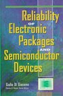 Reliability of Electronic Packages and Semiconductor Devices