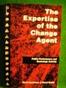 The Expertise of the Change Agent Public Performance and Backstage Activity