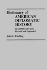 Dictionary of American Diplomatic History Second Edition Revised and Expanded