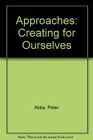 Approaches Creating for Ourselves