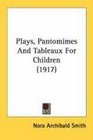 Plays Pantomimes And Tableaux For Children