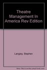 Theatre Management In America Rev Edition