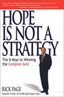 Hope Is Not a Strategy The 6 Keys to Winning the Complex Sale