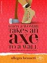 When A Woman Takes An Axe To A Wall Renovated Edition with the How To Repair a Wall Collector's DVD