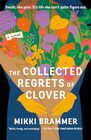 The Collected Regrets of Clover A Novel