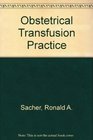Obstetrical Transfusion Practice