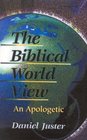 The Biblical World View An Apologetic