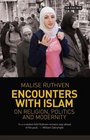 Encounters with Islam On Religion Politics and Modernity