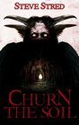 Churn the Soil: A Pulse-Pounding, High-Stakes Cold Weather Paranormal Folklore Novel