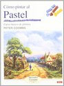 Como Pintar Al Pastel/ Painting With Pastels Curso Basico De Pintura