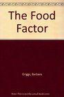 Food Factor An Account of the Nutrition Revolution