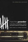 Marching Powder  A True Story of Friendship Cocaine and South America's Strangest Jail