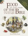 Food At The Time Of The Bible From Adam's Apple To The Last Supper