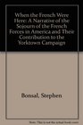 When the French Were Here A Narrative of the Sojourn of the Frenir Anderson