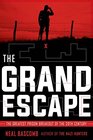 The Grand Escape The Greatest Prison Breakout of the 20th Century