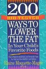 200 KidTested Ways to Lower the Fat in Your Child's Favorite Foods How to Make the Brand Name and Homemade Foods Your Kids Love More Healthful and Delicious