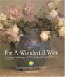 For a Wonderful Wife A Loving Anthology of Art Inspiration and Wisdom