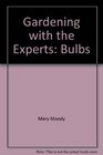 Gardening with the Experts Bulbs