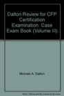 Dalton Review for CFP Certification Examination Case Exam Book