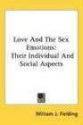 Love And The Sex Emotions Their Individual And Social Aspects