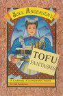 Juel Andersen's Tofu Fantasies