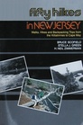 Fifty Hikes in New Jersey Walks Hikes and Backpacking Trips from the Kittatinnies to Cape May